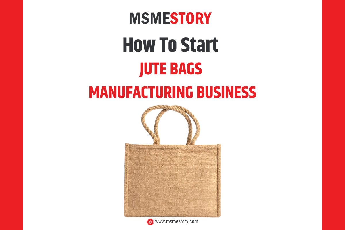 How to Start Jute Bags Manufacturing in India